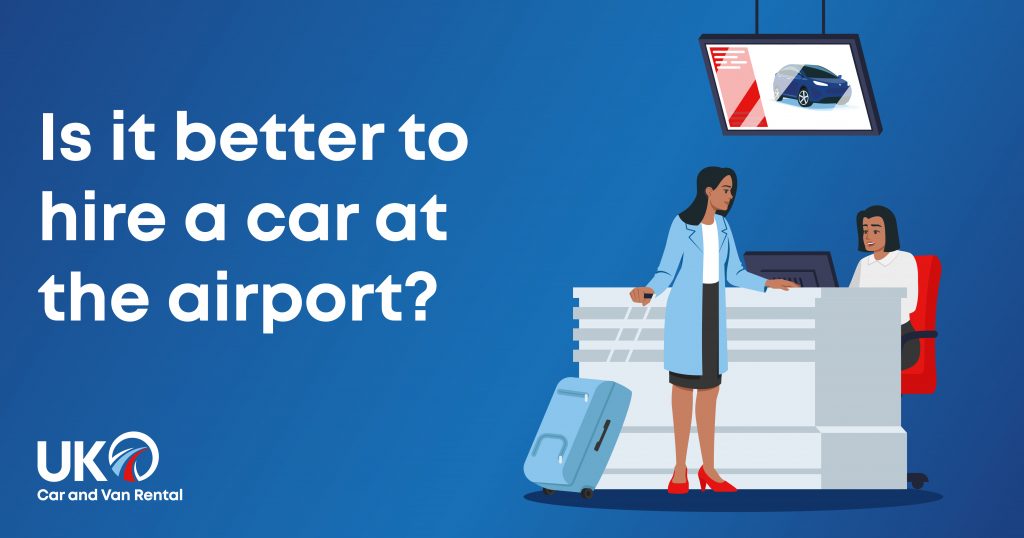 Is it better to hire a car at the airport?